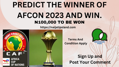 GIVEAWAY: Predict The Winner of AFCON 2023 And Get N10,000