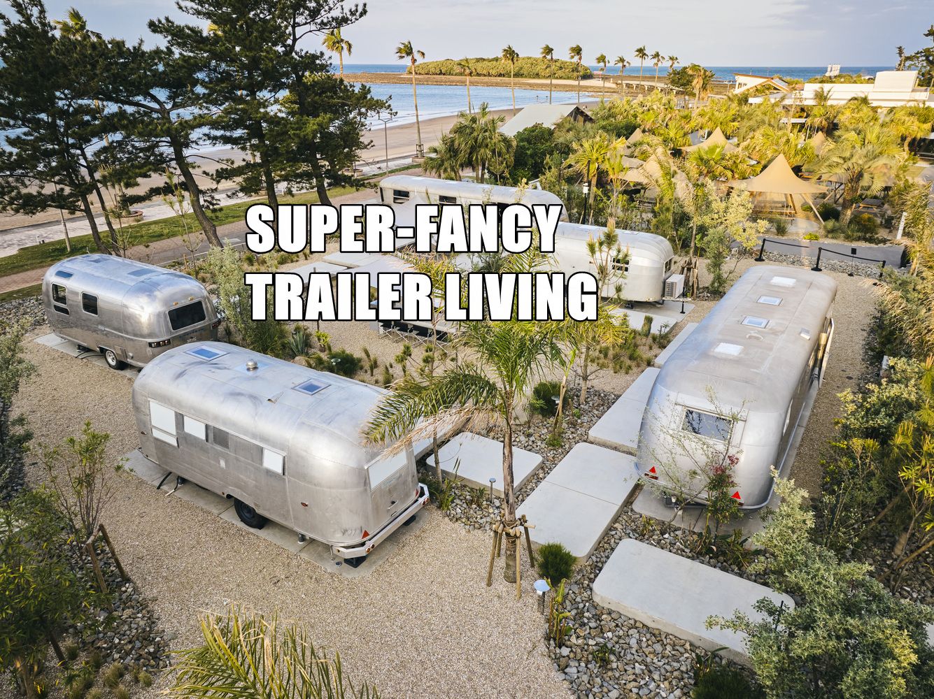 NOT A HOTEL ANYWHERE Project Is the Most Brilliant Use of Airstream and Spartan Trailers