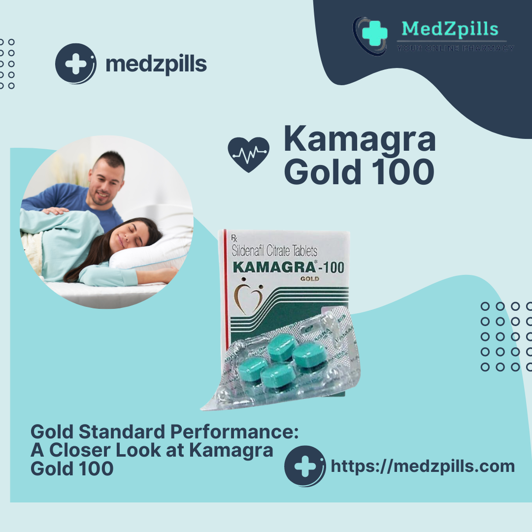 Kamagra Gold 100: A Pill of Confidence for Men