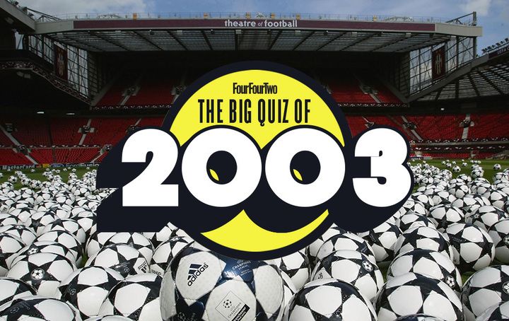 The Big Football Quiz of 2003: Can you answer 20 questions correctly?