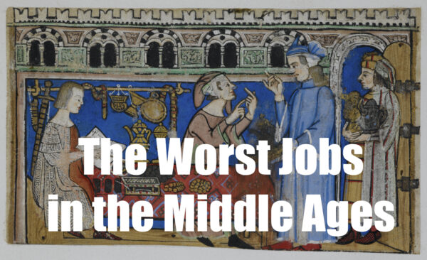 The Worst Jobs in the Middle Ages