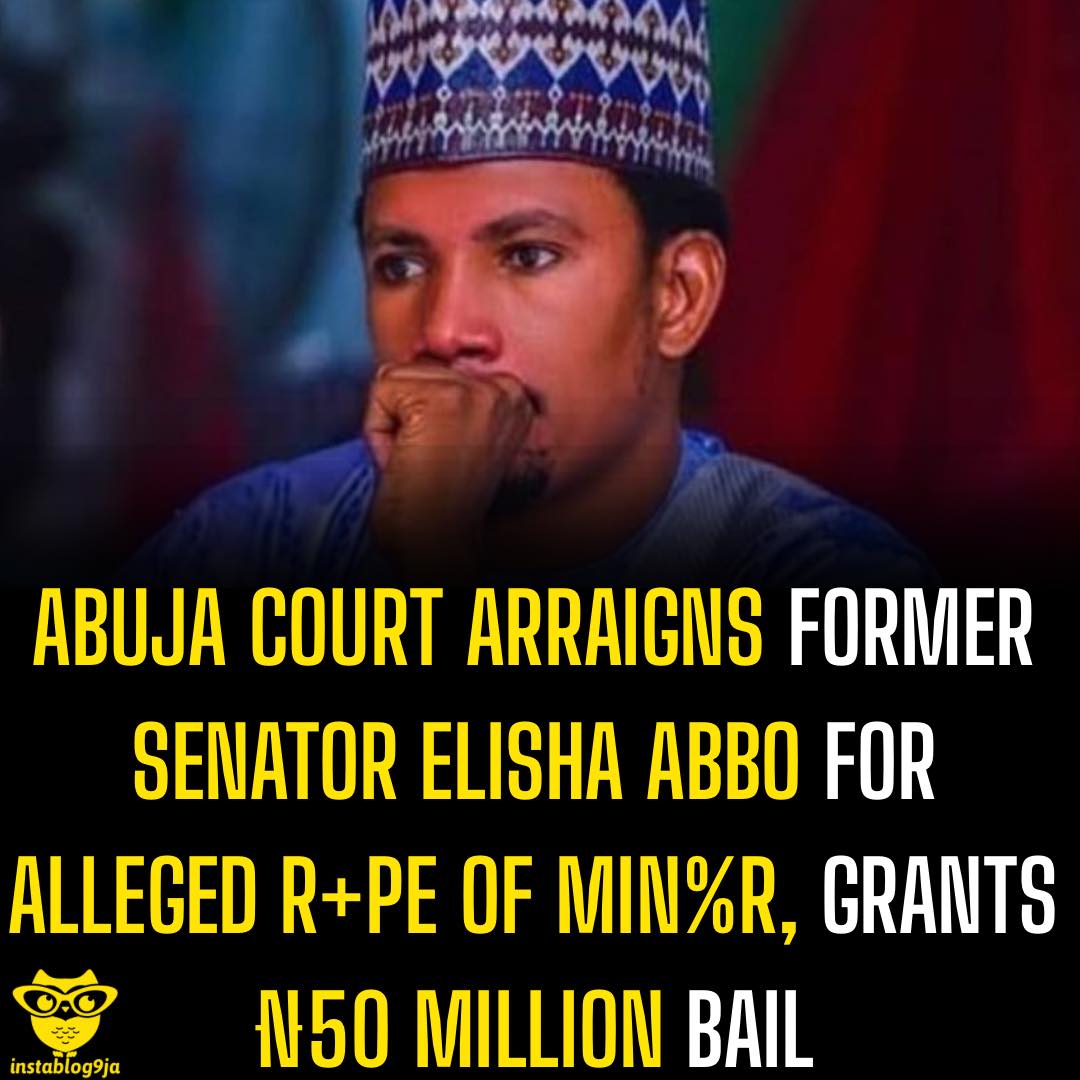 Abuja Court Arraigns Former Senator Elisha Abbo for Alleged R+pe of Min%r, Grant