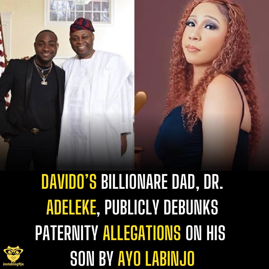 Davido’s Billionare Dad, Dr. Adeleke, publicly debunks paternity allegations on