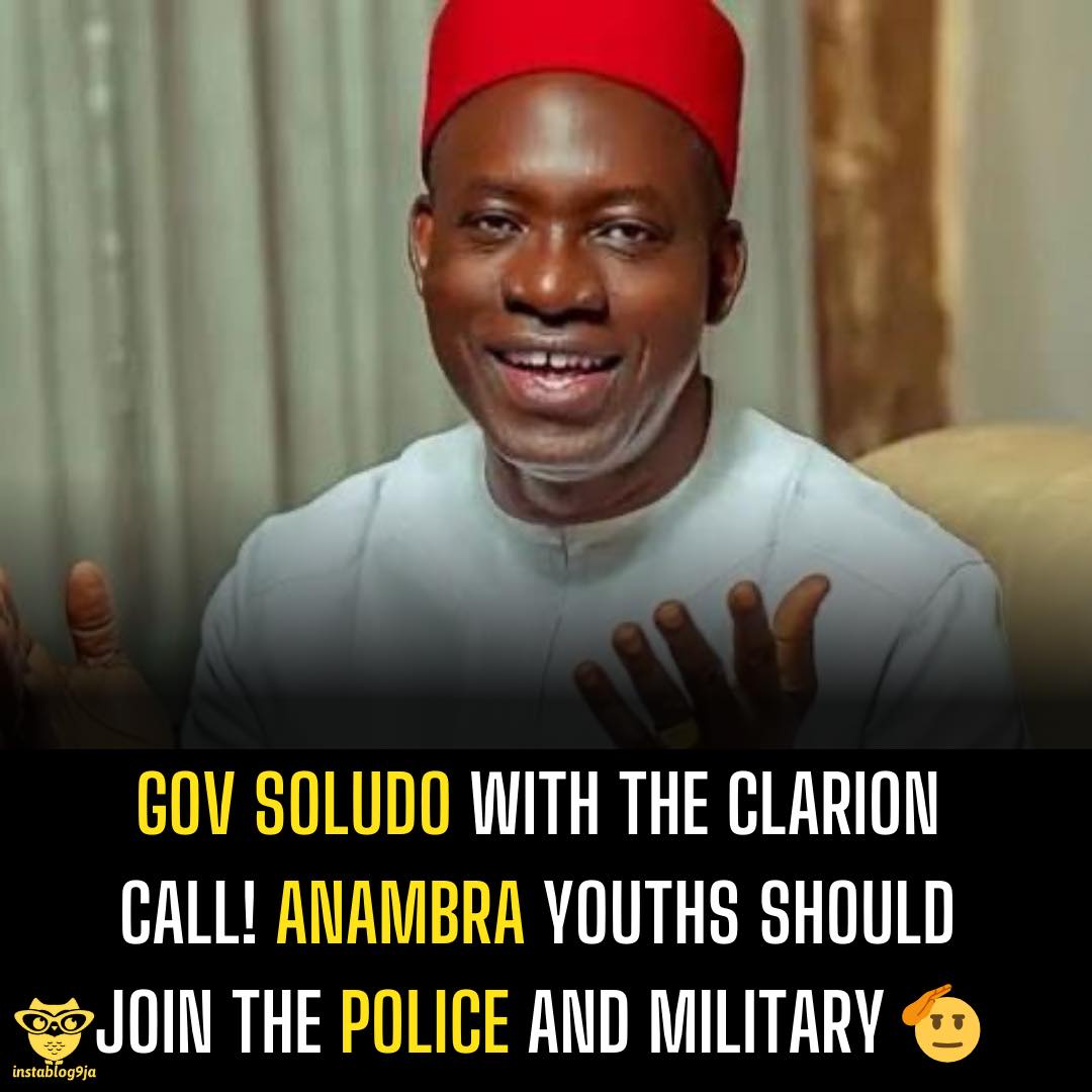 Gov Soludo with the clarion call! Anambra youths should join the police and mili
