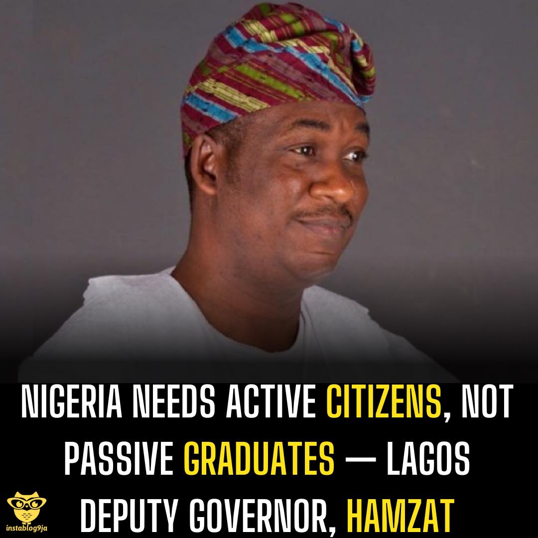 Nigeria Needs Active Citizens, Not Passive Graduates — Lagos Deputy Governor, Ha