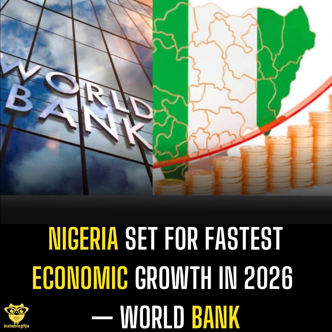 Nigeria Set For Fastest Economic Growth In 2026 — World Bank ...