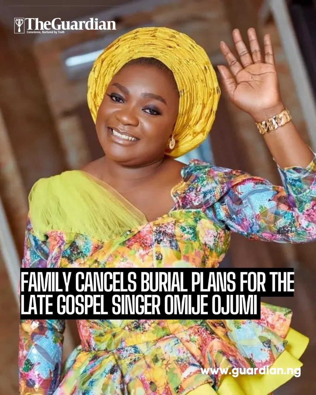 Plans for the burial of late gospel singer Bunmi Akinnaanu, popularly known as O