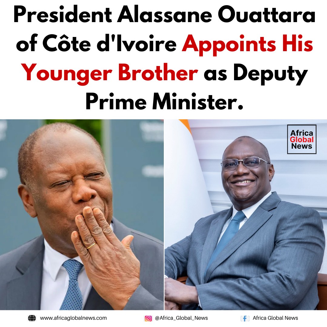 President Alassane Ouattara has appointed his younger brother as Deputy Prime Mi