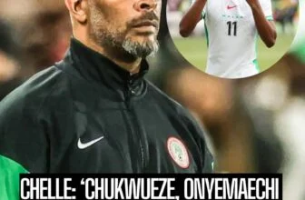 Super Eagles Coach, Eric Chelle, has explained that he chose Samuel Chukwueze an