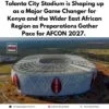 Talanta City Stadium is shaping up as a major game changer for Kenya and the wid