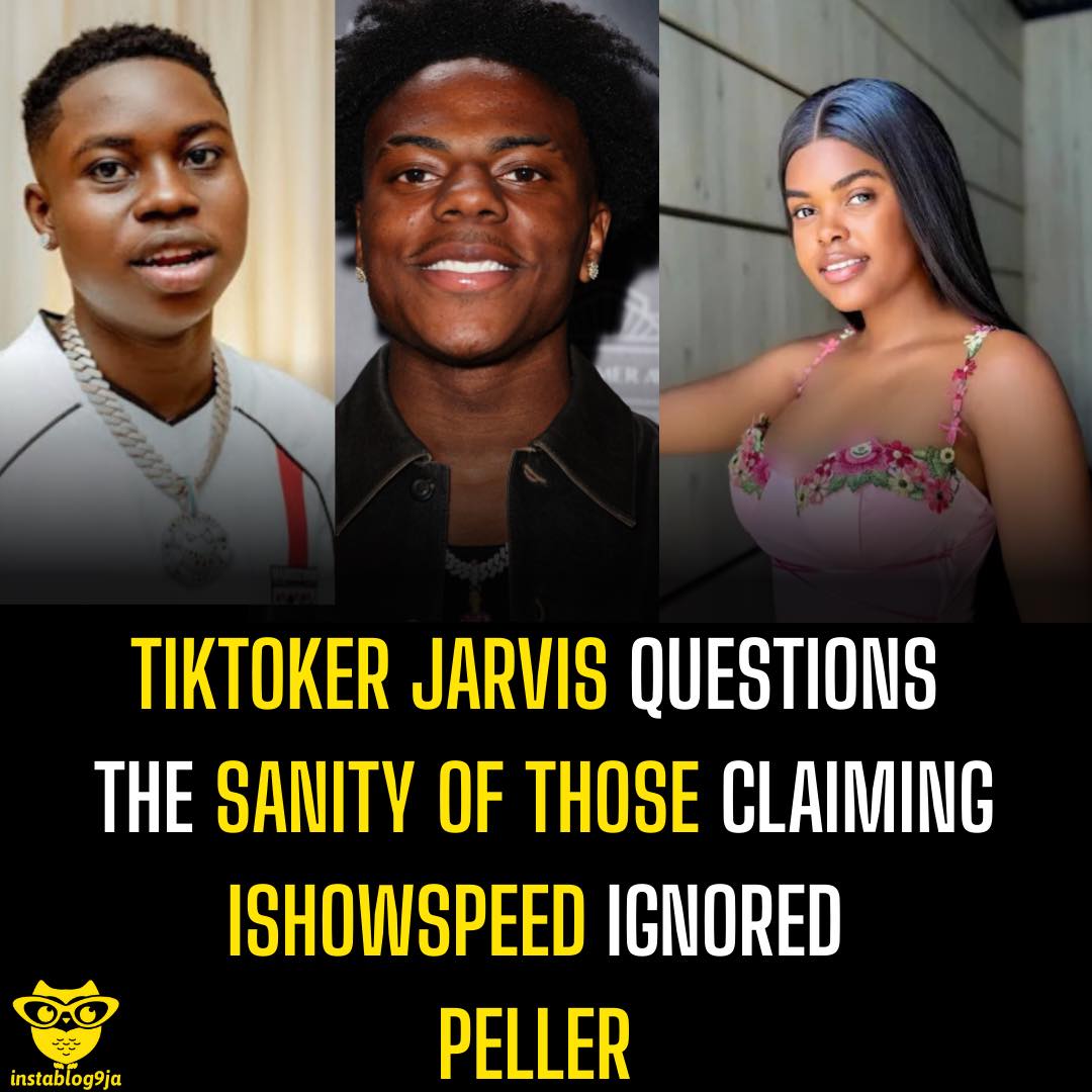 TikToker Jarvis questions the sanity of those claiming Ishowspeed ignored Peller