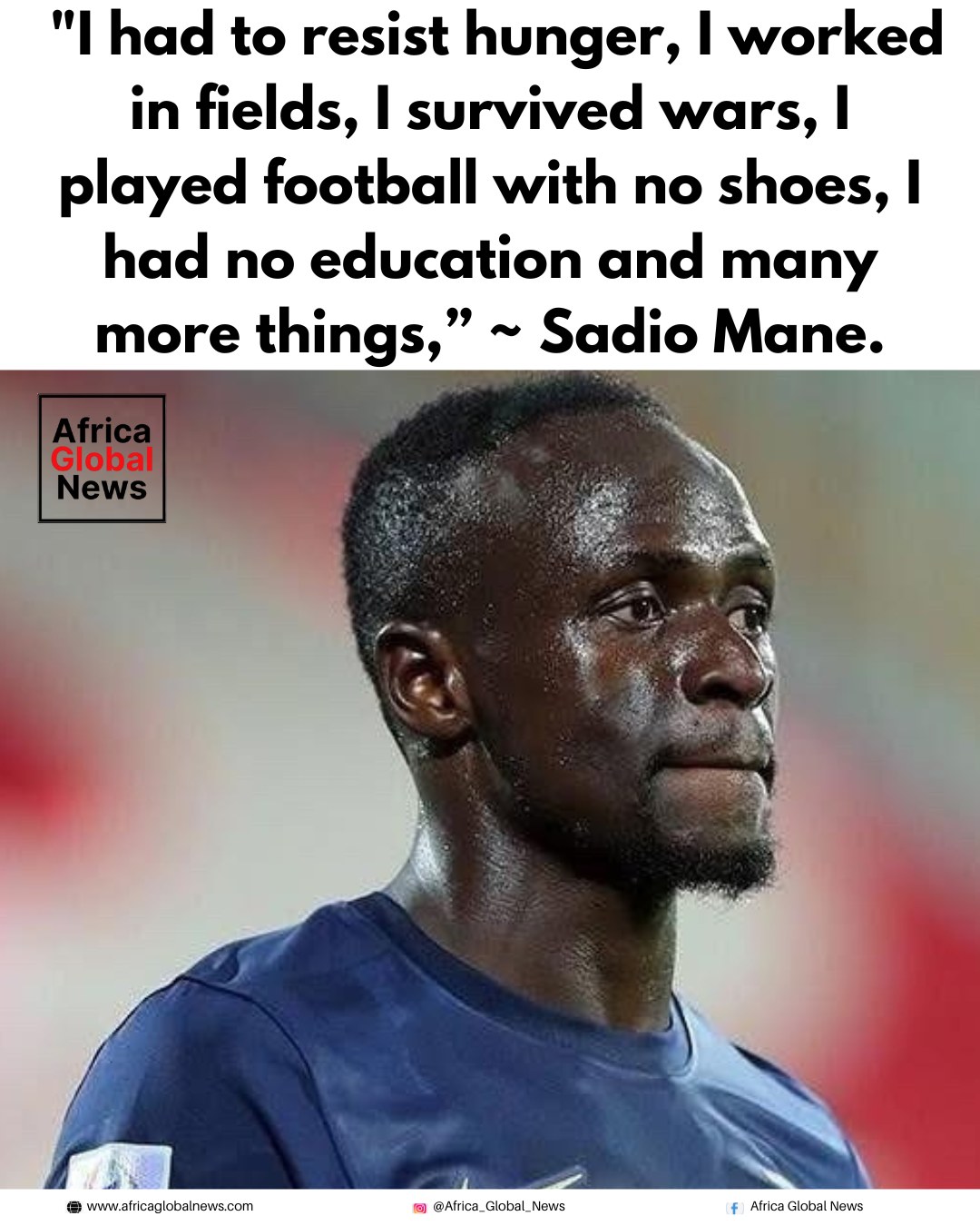 “I had to resist hunger. I worked in the fields. I survived wars. I played footb