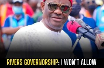 Rivers Governorship: I Won’t Allow Myself to Be Politically B¥ried Ahead of 2027