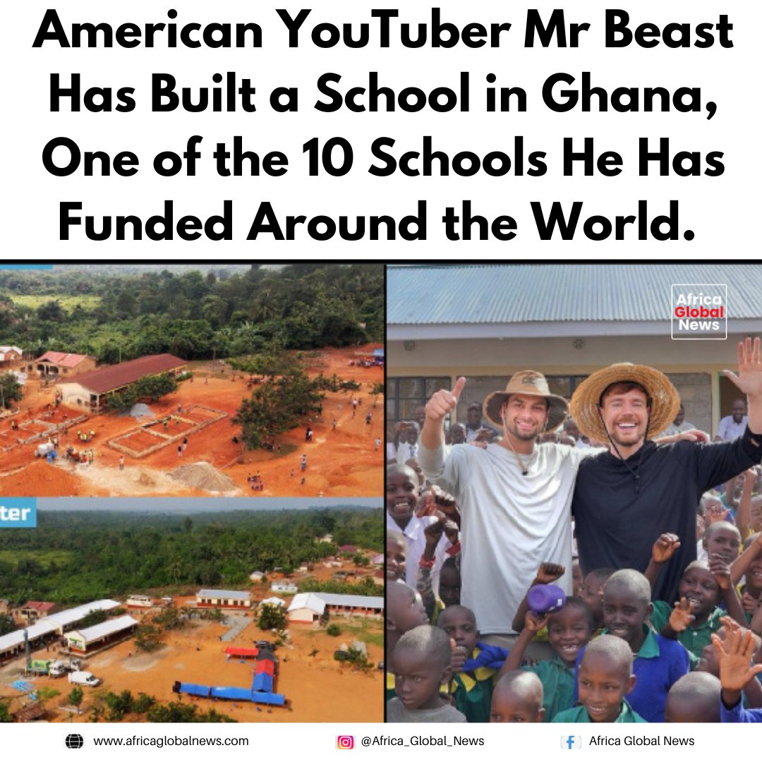 American YouTuber Mr Beast has funded the construction of a new school in Ghana,