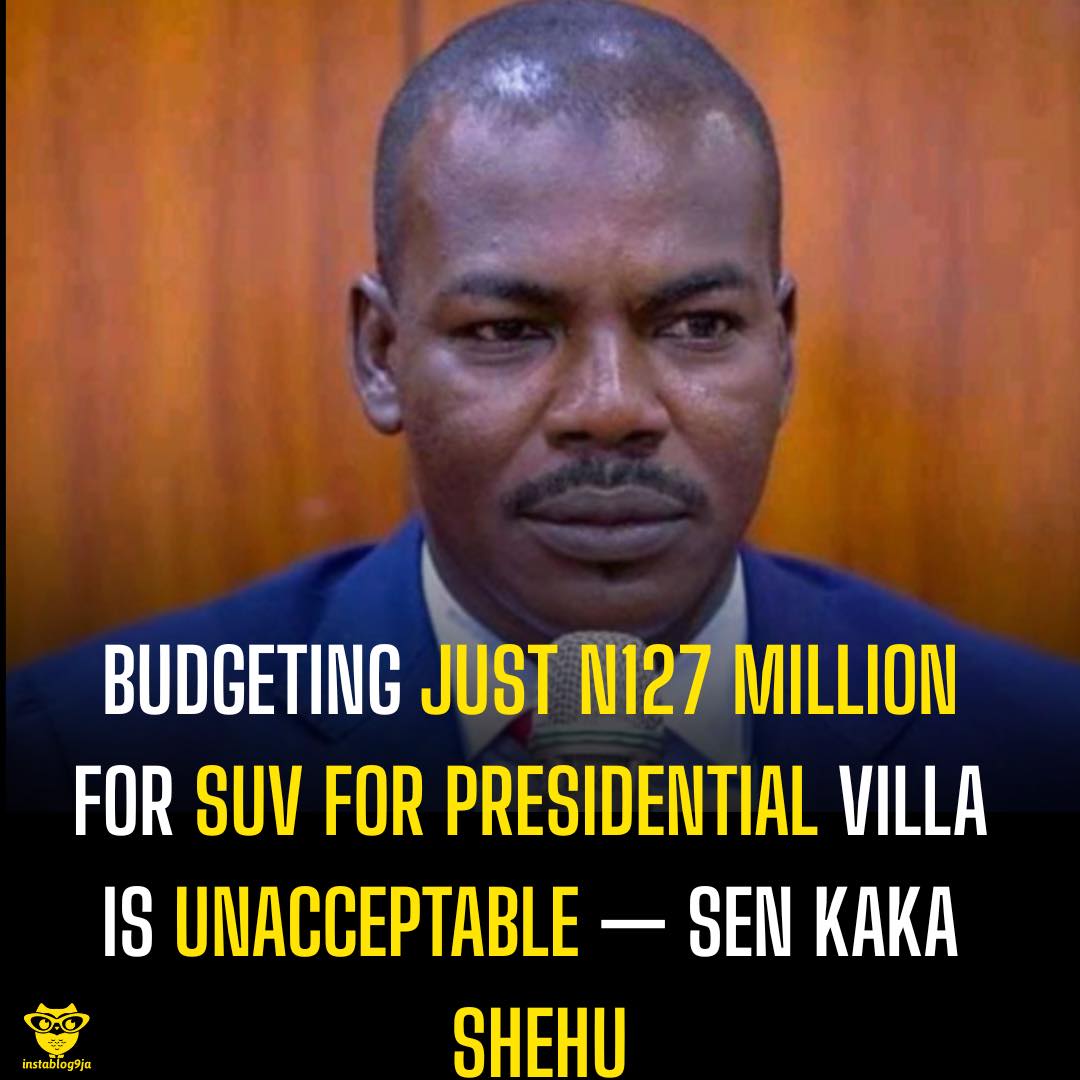 Budgeting Just N127 Million For SUV For Presidential Villa is Unacceptable — Sen Kaka Shehu 1 Budgeting Just N127 Million For SUV For Presidential Villa is Unacceptable — Sen