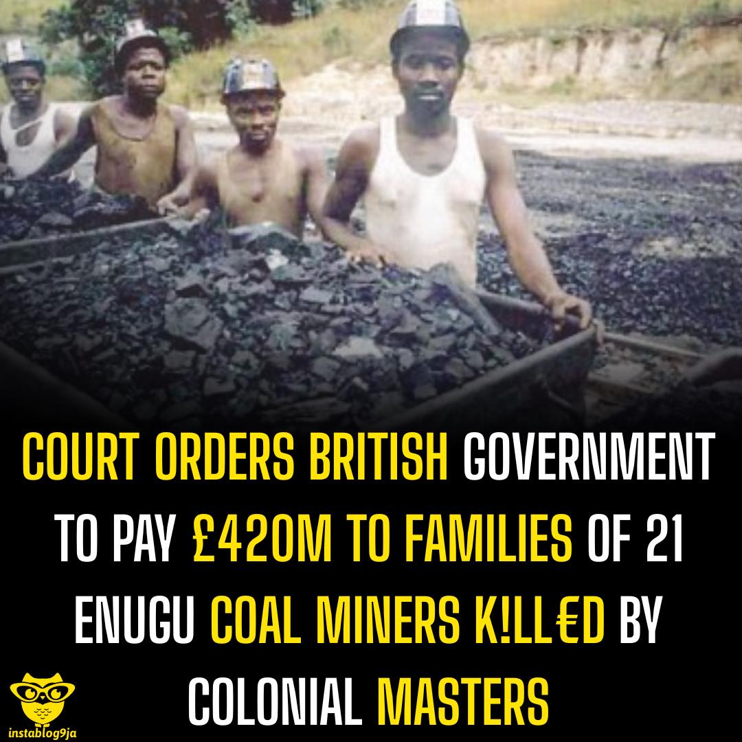 Court orders British government to pay £420m to families of 21 Enugu coal miners