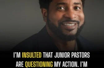 I’m insulted that junior pastors are questioning my action. I’m higher than them