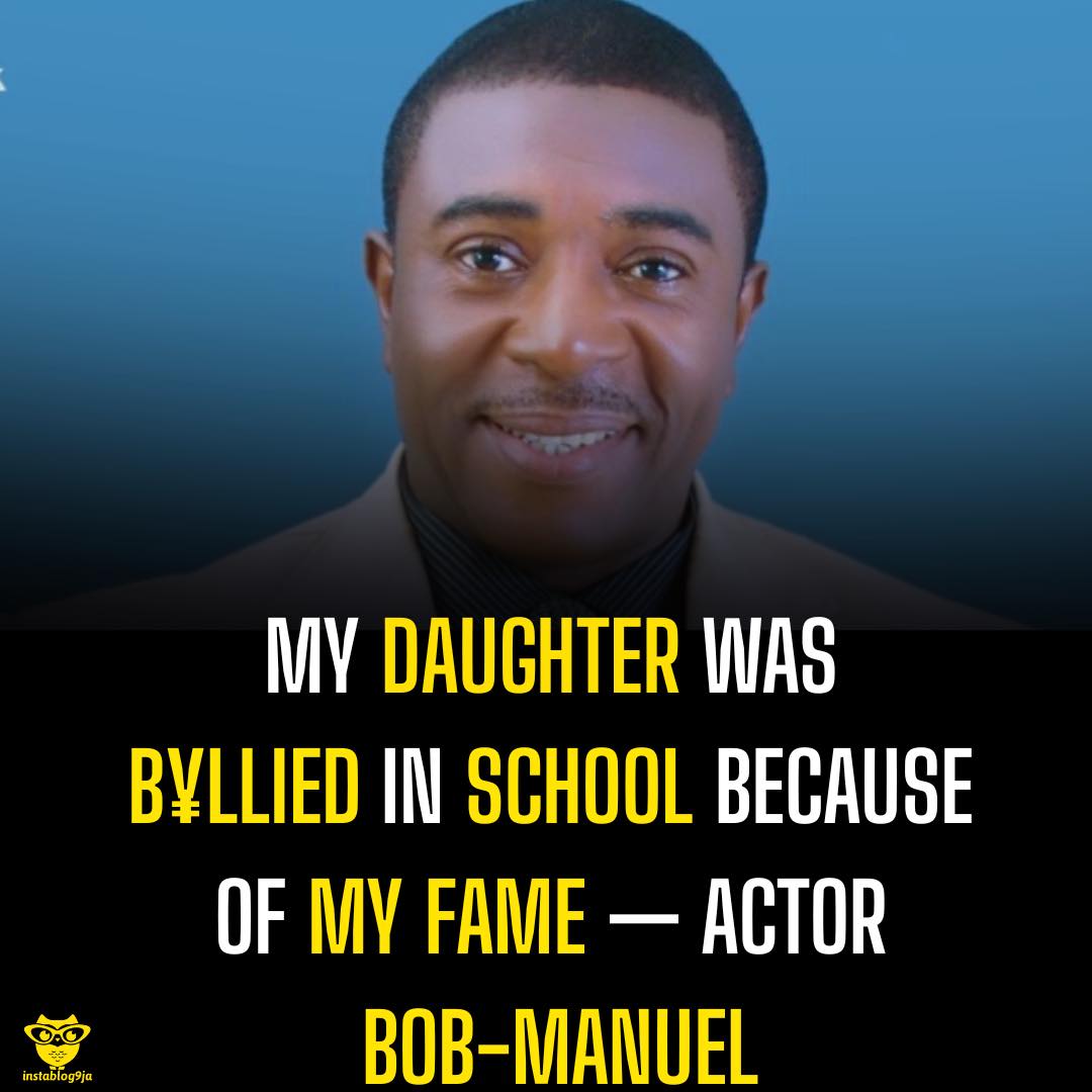 My Daughter Was B¥llied in School Because Of My Fame — Actor Bob-Manuel