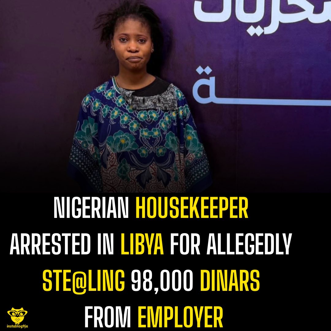Nigerian Housekeeper Arrested In Libya For Allegedly Ste@ling 98,000 Dinars From