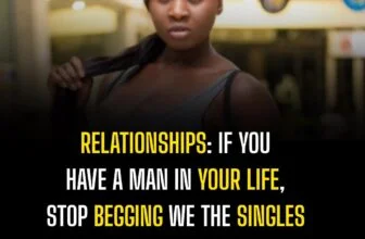 Relationships: If You Have a Man in Your Life, Stop Begging We The Singles For M