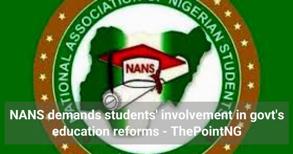 NANS demands students' involvement in govt's education reforms