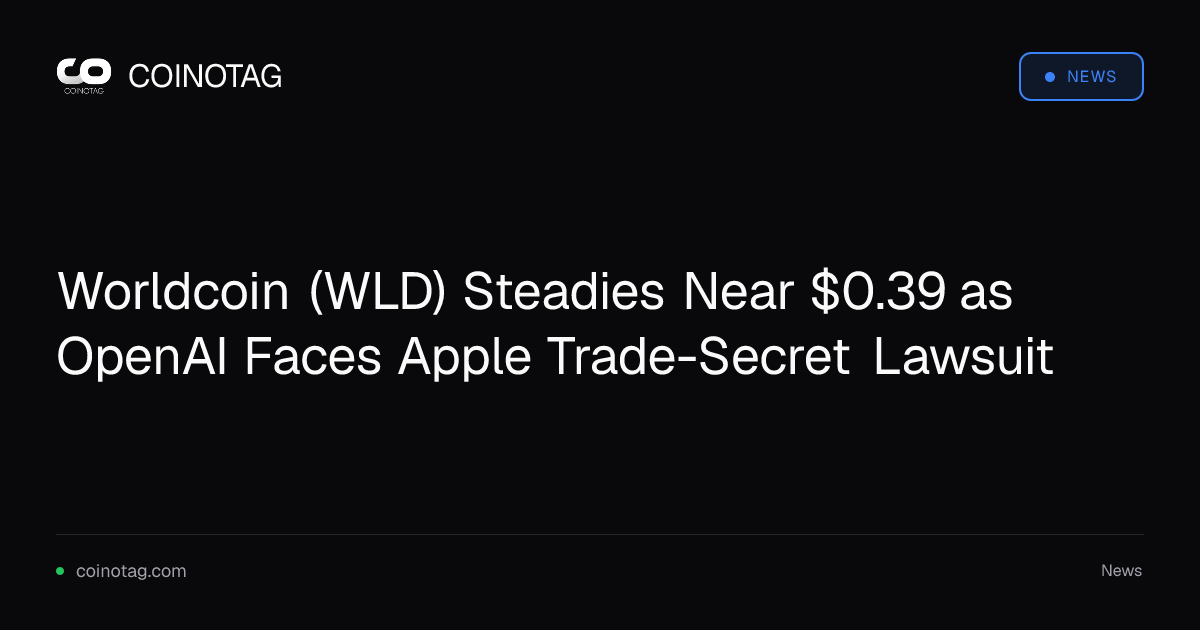 Worldcoin (WLD) Steadies Near $0.39 as OpenAI Faces Apple Trade-Secret Lawsuit 1 Worldcoin (WLD) Steadies Near $0.39 as OpenAI Faces Apple Trade-Secret Lawsuit