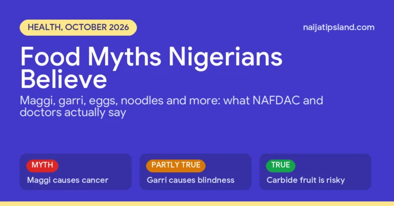 Food Myths Nigerians Believe: What NAFDAC and Doctors Actually Say