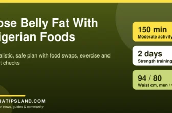 How to lose belly fat with Nigerian foods and exercise
