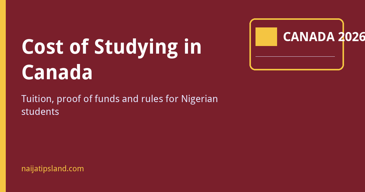 Cost of Studying in Canada for Nigerian Students (2026/27): Tuition, Proof of Funds and Rules 1 Cost of studying in Canada for Nigerian students 2026/27