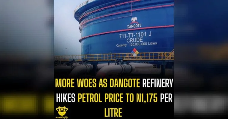 More Woes as Dangote Refinery Hikes Petrol Price to N1,175 Per Litre