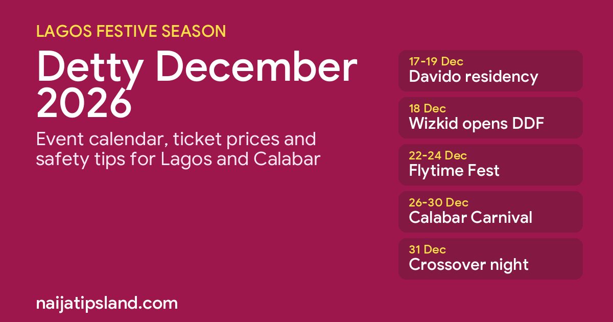 Detty December 2026: Event Calendar, Ticket Prices and Safety Tips 1 Detty December 2026 in Lagos: Davido residency, Wizkid at Detty December Fest, Flytime Fest, Calabar Carnival