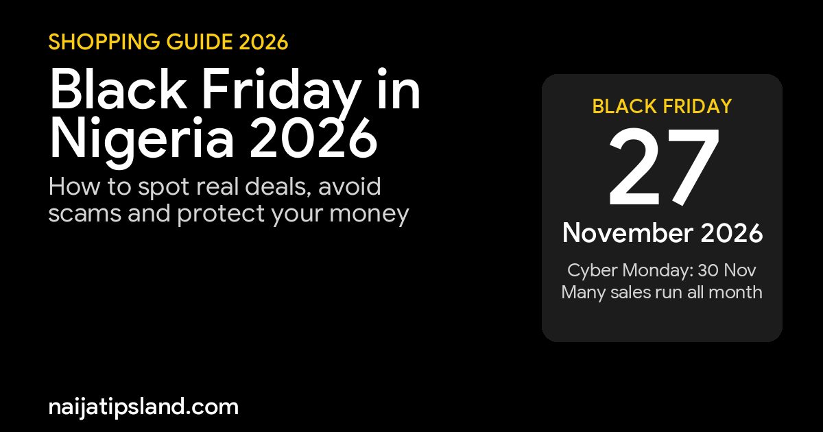 Black Friday in Nigeria 2026: Dates, Real Deals and Scam Warnings 1 Black Friday in Nigeria 2026 is on 27 November: how to spot real deals and avoid scams