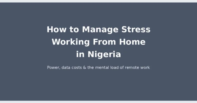 How to Manage Stress Working From Home in Nigeria