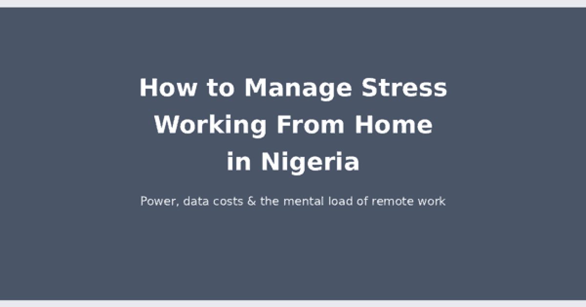 How to manage stress working from home in Nigeria