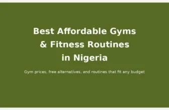 Best affordable gyms and fitness routines in Nigeria: gym prices, free alternatives, and routines that fit any budget