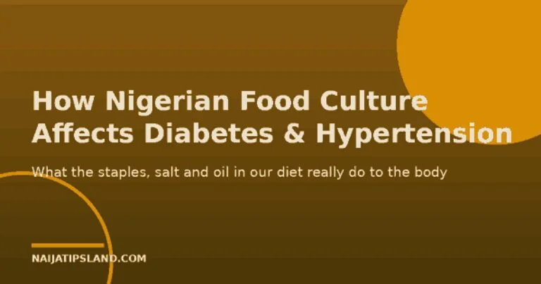 How Nigerian Food Culture Affects Diabetes and Hypertension
