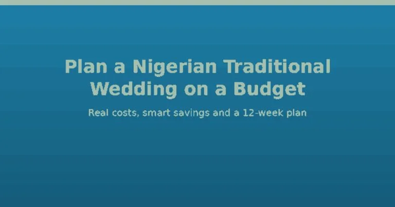 How to Plan a Nigerian Traditional Wedding on a Budget: Real Costs, Smart Savings and a 12-Week Plan