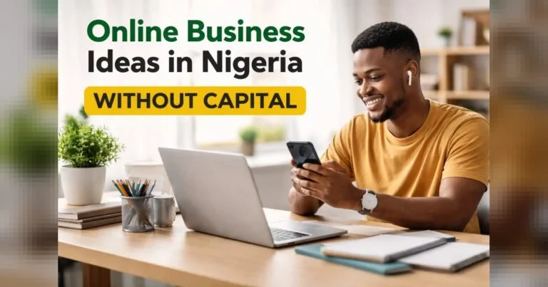 10 Online Business Ideas in Nigeria for Beginners Without Capital (2026 Guide)