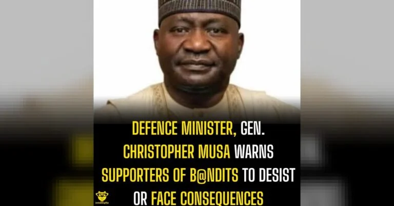 Defence Minister, Gen Christopher Musa Warns Supporters of Bandits to Desist