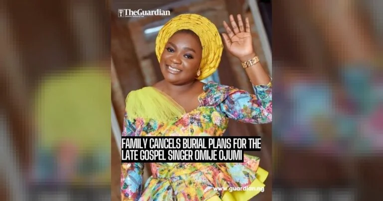Plans for the burial of late gospel singer Bunmi Akinnaanu, popularly known as Omije Ojumi
