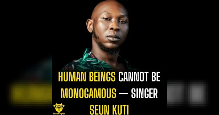 Human beings can not be monogamous — Singer Seun Kuti
