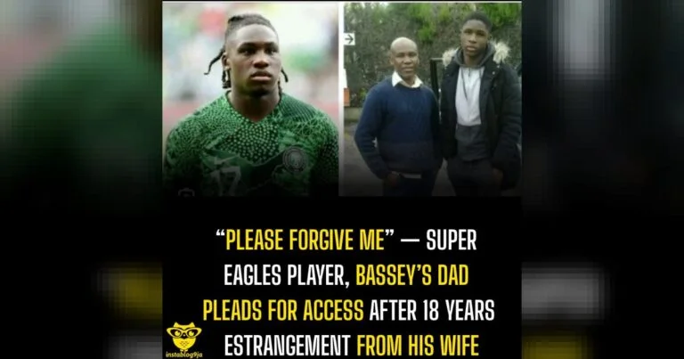 “Please Forgive Me” — Super Eagles player, Bassey’s dad Pleads