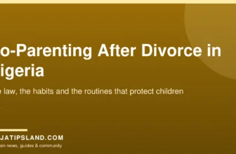 Co-Parenting Successfully After Divorce in Nigeria: The Law, the Habits and the Routines That Protect Your Children