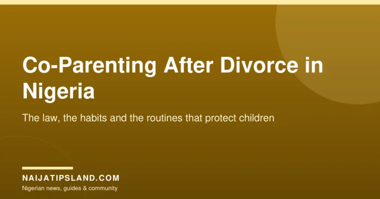 Co-Parenting Successfully After Divorce in Nigeria: The Law, the Habits and the Routines That Protect Your Children
