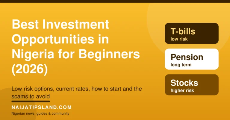 Best Investment Opportunities in Nigeria for Beginners (2026): Low-Risk Options, Real Rates and Scams to Avoid
