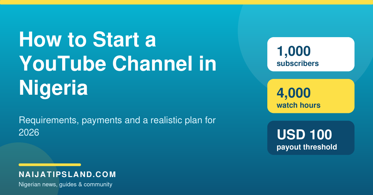 How to Start a YouTube Channel in Nigeria and Get Monetised (2026): Requirements, Payments and a Realistic Plan 1 How to start a YouTube channel in Nigeria and get monetised - Naijatipsland.com