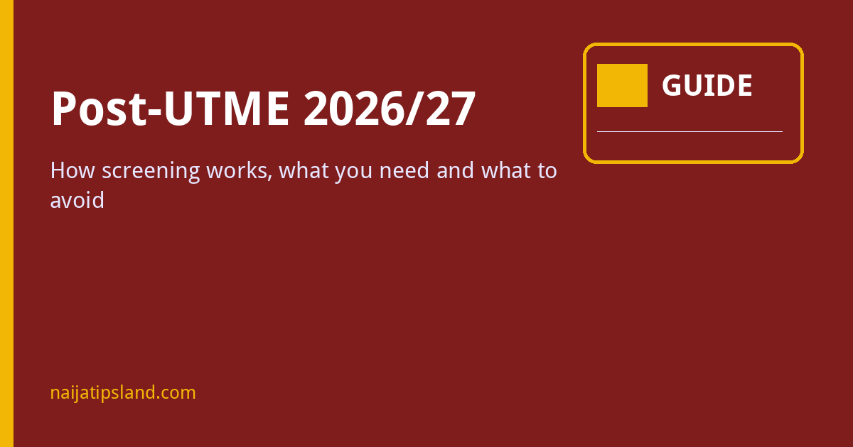 Post-UTME 2026/27: How Screening Works, Requirements and Scams to Avoid 1 Post-UTME 2026/27 guide: how screening works, requirements and scams to avoid