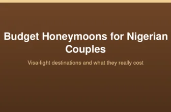 Budget honeymoons for Nigerian couples: visa-light destinations and what they really cost