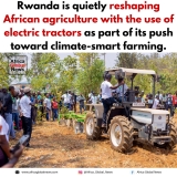 Rwanda is quietly reshaping African agriculture with the use of electric tractor