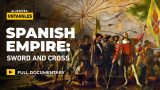 Spanish Empire: Sword and Cross | History